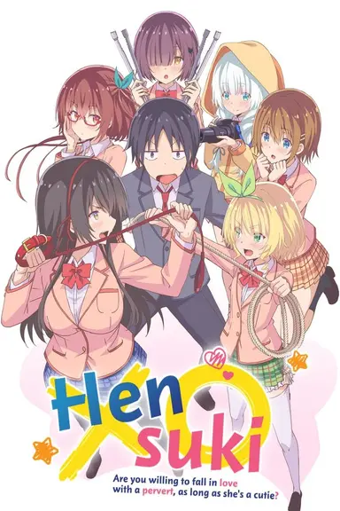Poster von Hensuki: Are You Willing to Fall in Love with a Pervert, as Long as She's a Cutie?